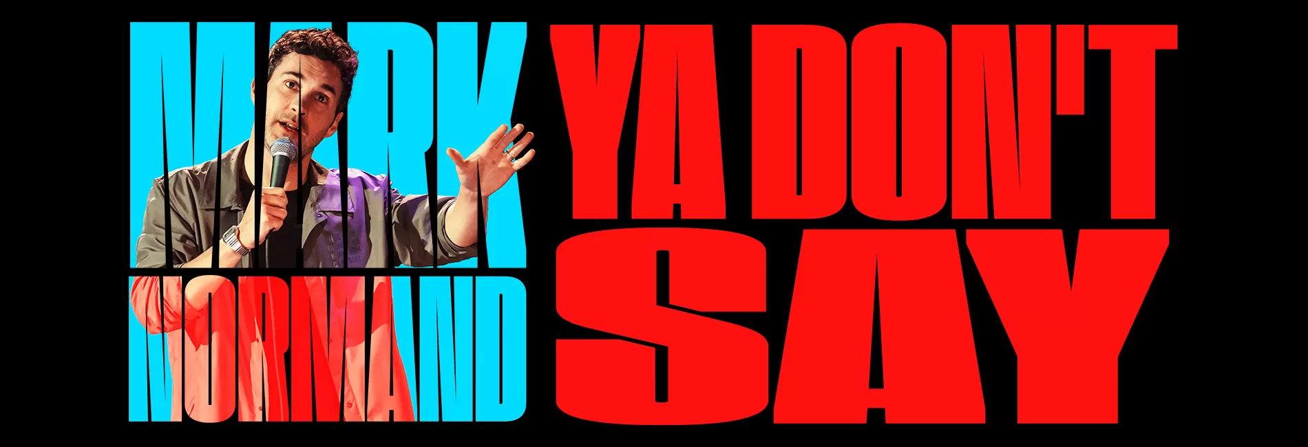 Mark Normand:  Ya Don’t Say Tour