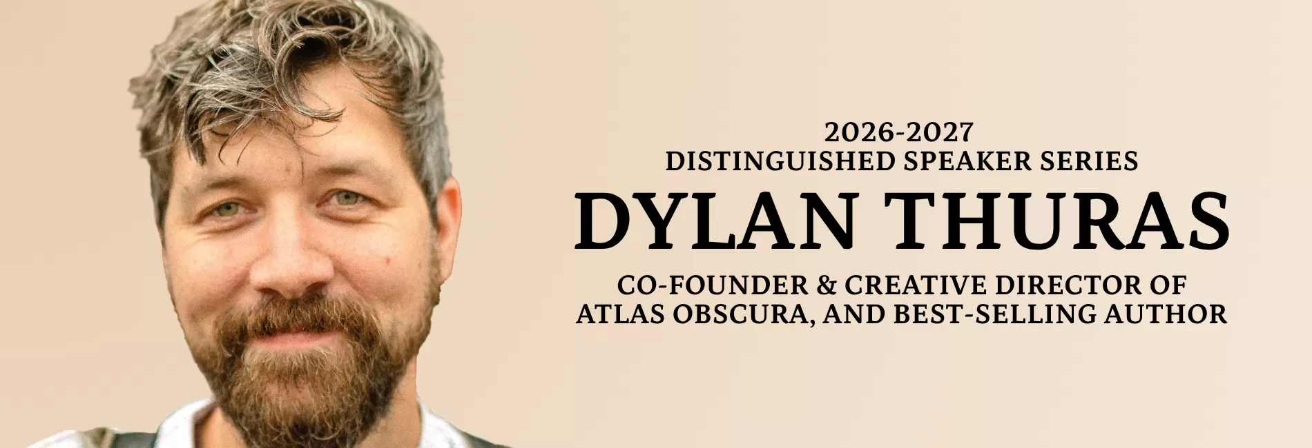 DYLAN THURAS - Co-Founder & Creative Director of Atlas Obscura, and Best-Selling Author