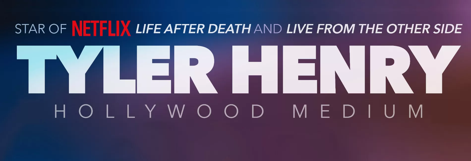 TYLER HENRY – THE HOLLYWOOD MEDIUM: An Evening of Hope and Healing