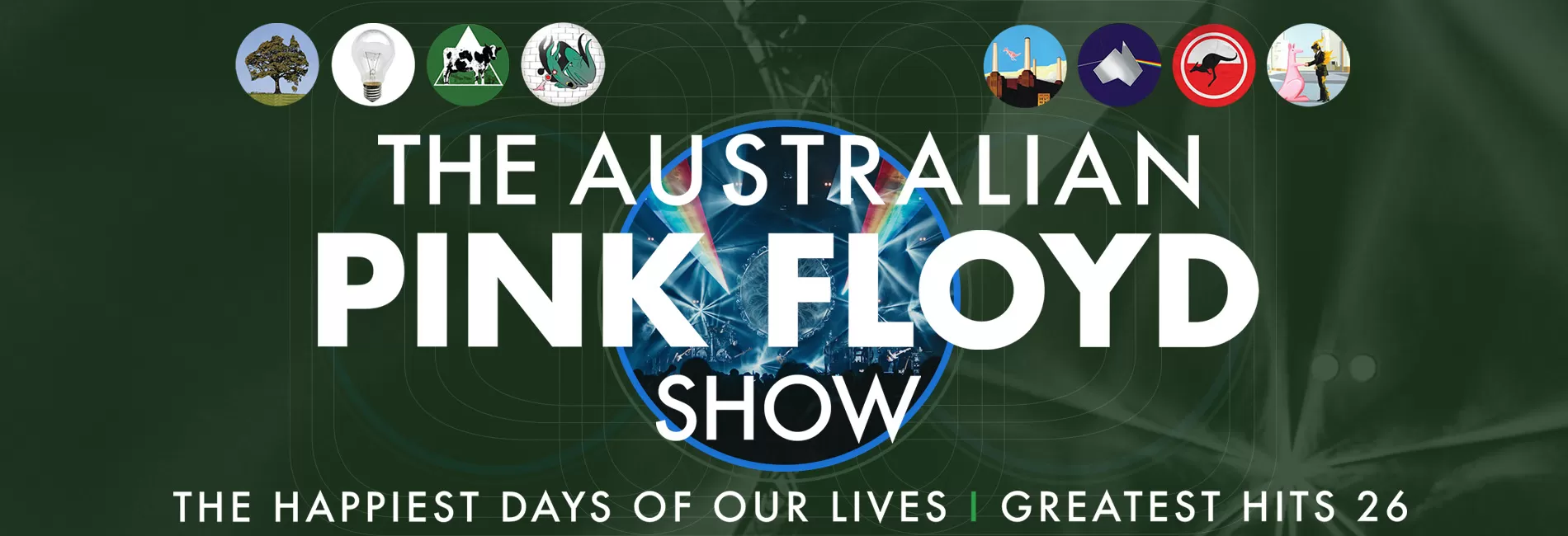 The Australian Pink Floyd Show: The Happiest Days Of Our Lives