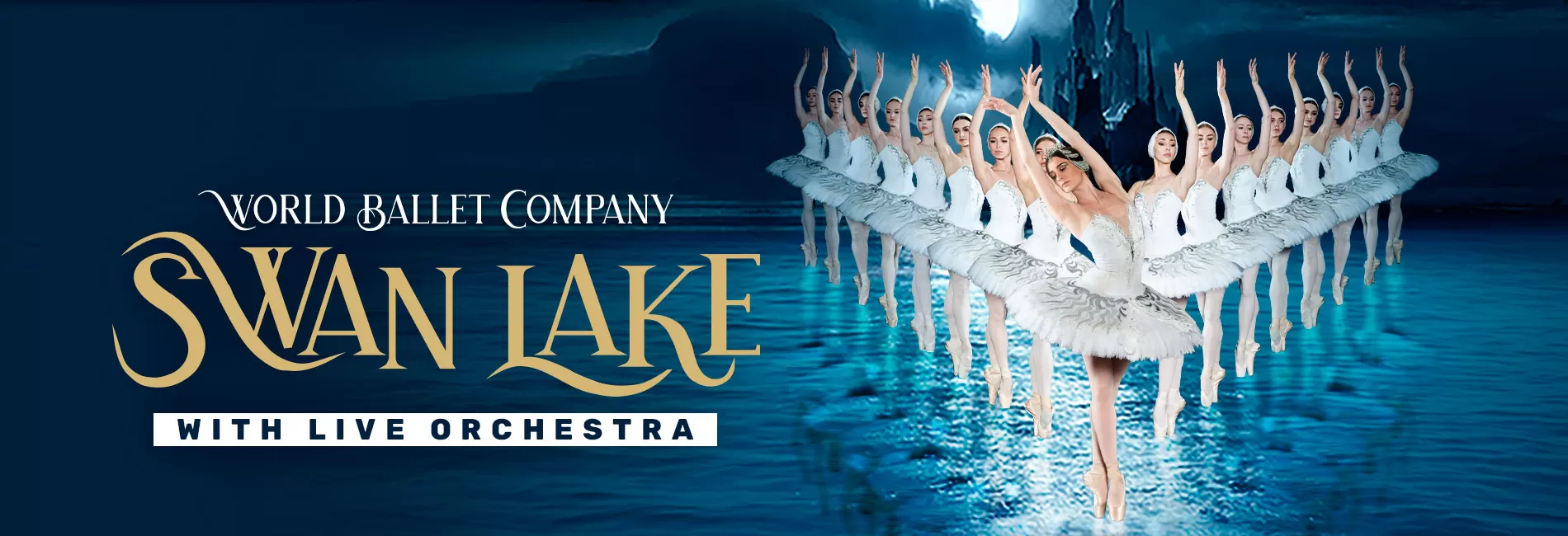 World Ballet Company: Swan Lake with LIVE Orchestra