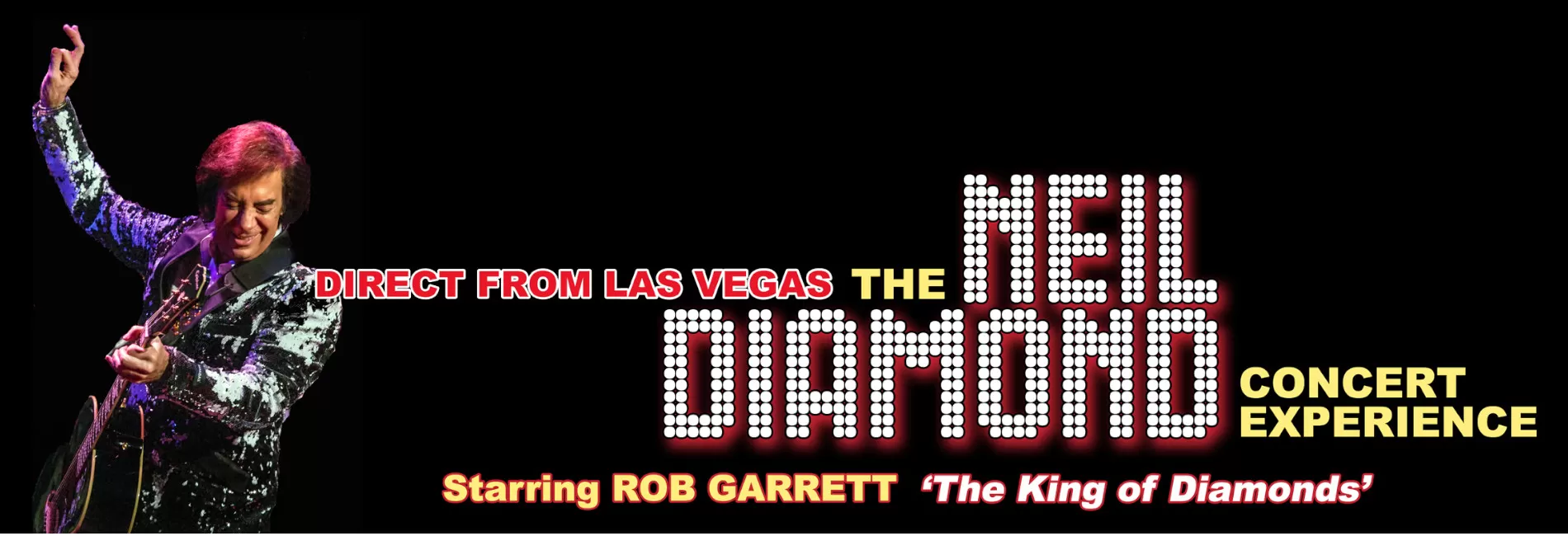 The Neil Diamond Concert Experience starring Rob Garrett
