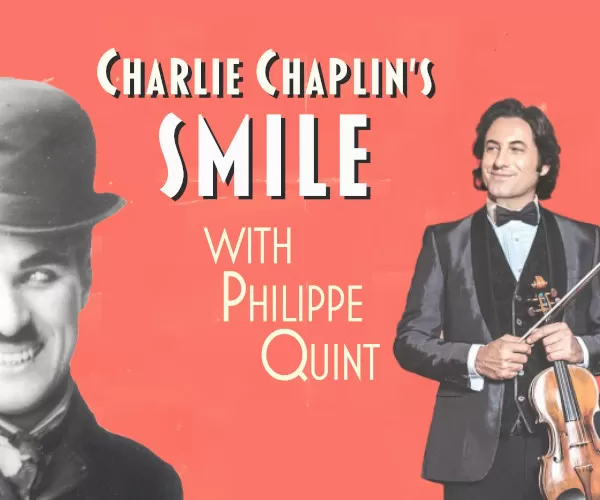Charlie Chaplin’s Smile with Philippe Quint