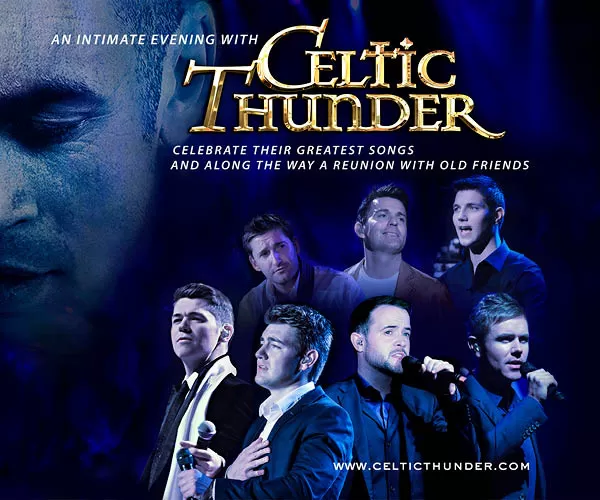 An Evening with: Celtic Thunder - Their Greatest Songs and Along the way a Reunion with Old Friends