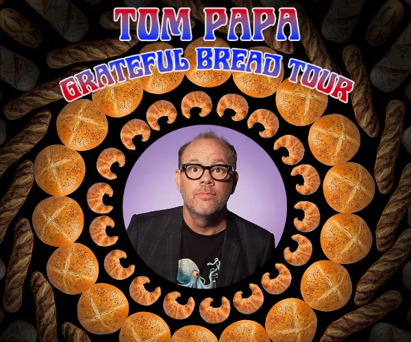 Tom Papa: Grateful Bread Tour