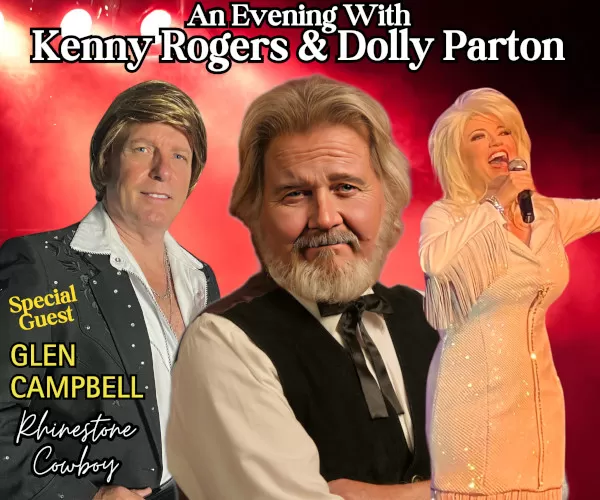 A Sensational Evening Featuring Kenny Rogers and Dolly Parton with the Rhinestone Cowboy Glen Campbell Tribute